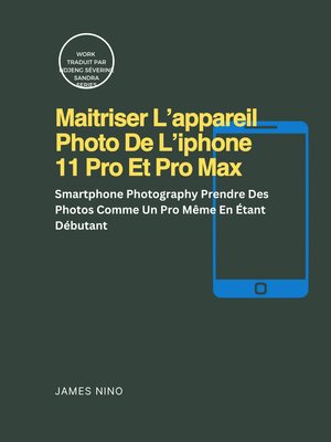 cover image of Maitriser L'appareil Photo De L'iphone 11 Pro Et Pro Max
